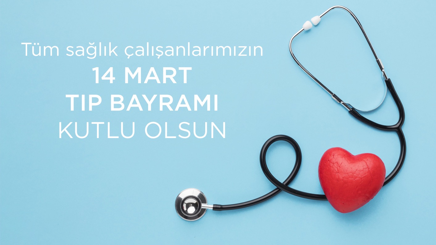 14 Mart Tıp Bayramı kutlu olsun