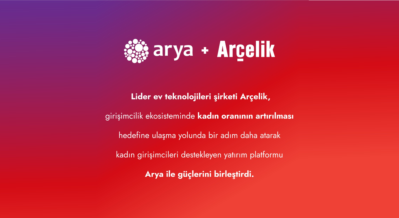Arçelik, Arya iş birliği ile teknoloji alanında girişimci kadınlara destek sunuyor
