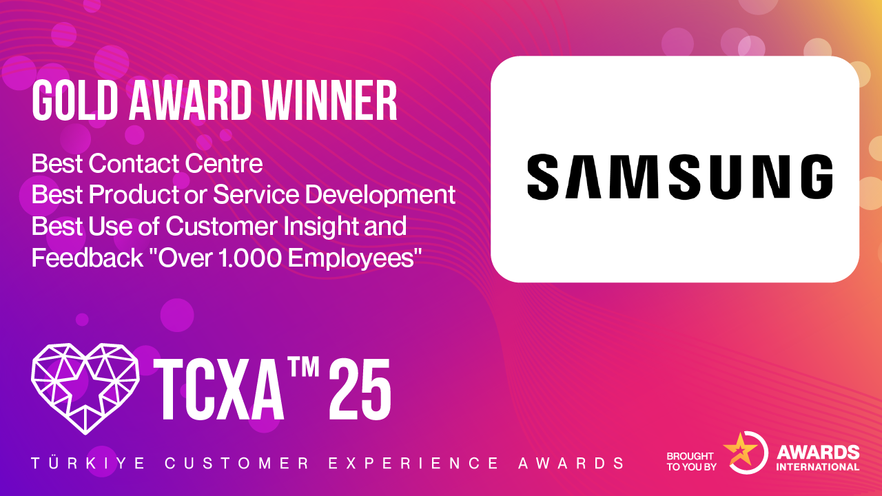 Samsung’a Türkiye Müşteri Deneyimi Ödülleri (TCXA) 2025’ten 3 Altın Ödül