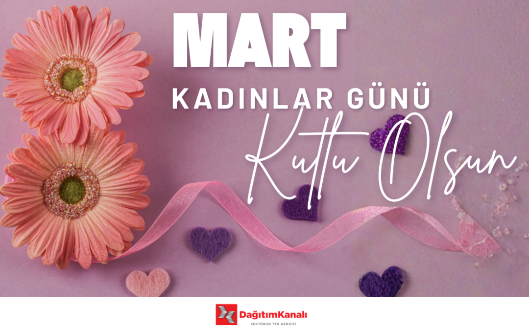 Dünya Kadınlar Günü Kutlu Olsun