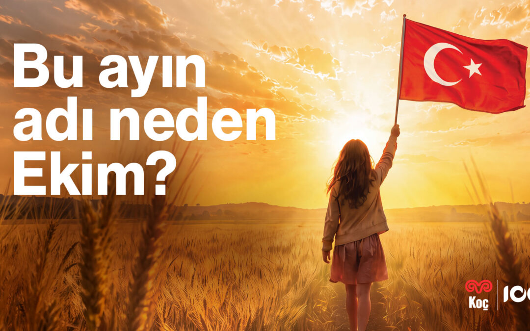 KOÇ HOLDİNG’DEN TOPLULUĞUN 100. YILINDA 29 EKİM’E ÖZEL FİLM: “BU AYIN ADI NEDEN EKİM?”